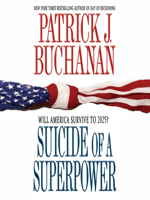 Title details for Suicide of a Superpower by Patrick J. Buchanan - Available